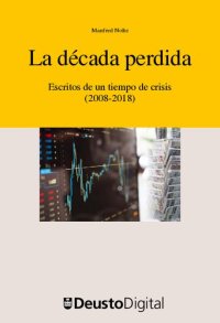 cover of the book La década perdida: Escritos de un tiempo de crisis (2008-2018)