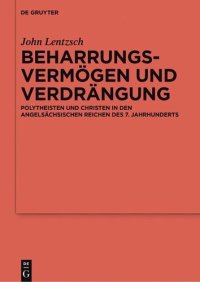 cover of the book Beharrungsvermögen und Verdrängung: Polytheisten und Christen in den angelsächsischen Reichen des 7. Jahrhunderts