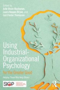 cover of the book Using Industrial-Organizational Psychology for the Greater Good: Helping Those Who Help Others