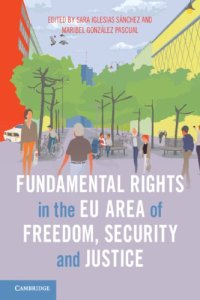 cover of the book Fundamental Rights In The EU Area Of Freedom, Security And Justice