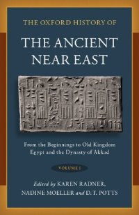 cover of the book The Oxford History of the Ancient Near East: Volume I: From the Beginnings to Old Kingdom Egypt and the Dynasty of Akkad