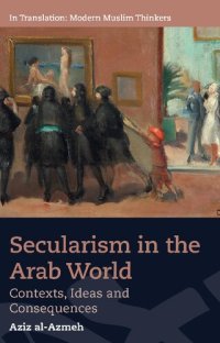 cover of the book Secularism in the Arab World - Contexts, Ideas and Consequences