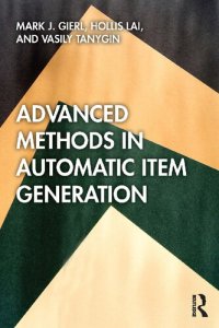 cover of the book Advanced Methods in Automatic Item Generation: Theoretical Foundations and Practical Applications