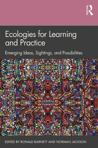 cover of the book Ecologies for Learning and Practice: Emerging Ideas, Sightings, and Possibilities