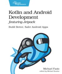 cover of the book Kotlin and Android Development featuring Jetpack: Build Better, Safer Android Apps