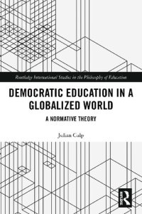 cover of the book Democratic Education in a Globalized World: A Normative Theory