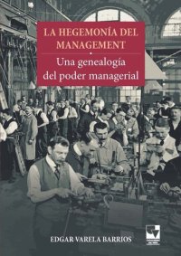 cover of the book La Hegemonia del Management: una genealogía del poder managerial