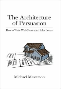 cover of the book The Architecture of Persuasion: How to Write Well-Constructed Sales Letters