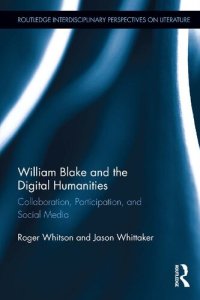 cover of the book William Blake and the Digital Humanities: Collaboration, Participation, and Social Media