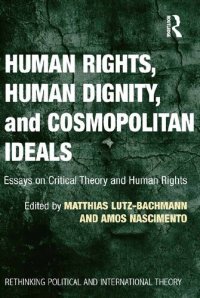 cover of the book Human Rights, Human Dignity, and Cosmopolitan Ideals: Essays on Critical Theory and Human Rights