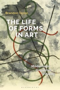 cover of the book The Life of Forms in Art: Modernism, Organism, Vitality