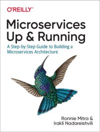 cover of the book Microservices: Up and Running: A Step-by-Step Guide to Building a Microservices Architecture