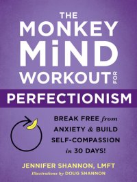 cover of the book The Monkey Mind Workout for Perfectionism: Break Free from Anxiety and Build Self-Compassion in 30 Days!