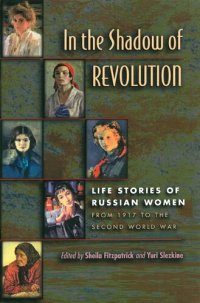 cover of the book In the Shadow of Revolution: Life Stories of Russian Women from 1917 to the Second World War