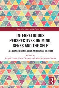 cover of the book Interreligious Perspectives on Mind, Genes and the Self: Emerging Technologies and Human Identity