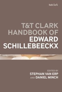 cover of the book The T&T Clark handbook of Edward Schillebeeckx