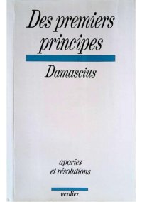 cover of the book Des premiers pricipes. Apories et résolutions