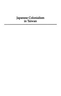 cover of the book Japanese Colonialism In Taiwan: Land Tenure, Development, And Dependency In Taiwan, 1895-1945