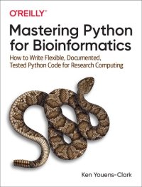 cover of the book Mastering Python for Bioinformatics: How to Write Flexible, Documented, Tested Python Code for Research Computing