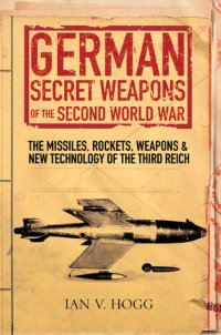 cover of the book German Secret Weapons of the Second World War