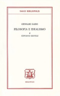 cover of the book Filosofia e idealismo. Giovanni Gentile