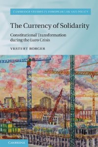 cover of the book The Currency of Solidarity: Constitutional Transformation during the Euro Crisis