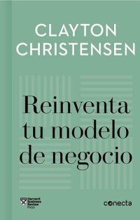 cover of the book Reinventa tu modelo de negocio