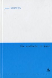 cover of the book Aesthetic in Kant (Continuum Studies in German Philosophy)