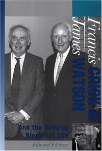 cover of the book Francis Crick and James Watson: And the Building Blocks of Life (Oxford Portraits in Science)