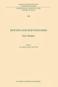 cover of the book Newton and Newtonianism: New Studies (International Archives of the History of Ideas   Archives internationales d'histoire des idées)