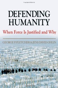 cover of the book Defending Humanity: When Force is Justified and Why