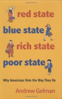 cover of the book Red State, Blue State, Rich State, Poor State: Why Americans Vote the Way They Do