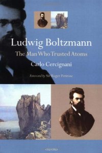 cover of the book Ludwig Boltzmann: The Man Who Trusted Atoms