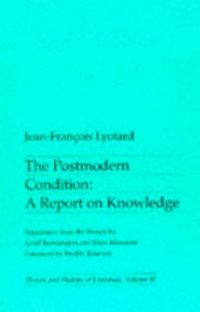 cover of the book The Postmodern Condition: A Report on Knowledge (Theory & History of Literature)