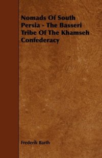 cover of the book Nomads Of South Persia - The Basseri Tribe Of The Khamseh Confederacy