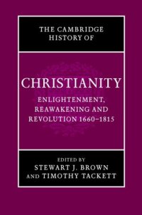 cover of the book Cambridge History of Christianity: Volume 7, Enlightenment, Reawakening and Revolution 1660-1815