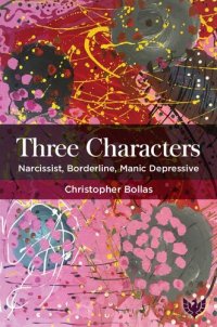 cover of the book Three Characters: Narcissist, Borderline, Manic Depressive