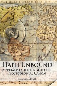 cover of the book Haiti Unbound: A Spiralist Challenge to the Postcolonial Canon