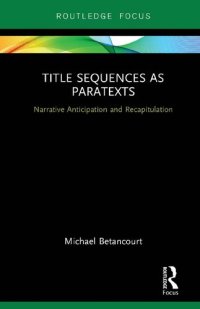 cover of the book Title Sequences as Paratexts: Narrative Anticipation and Recapitulation