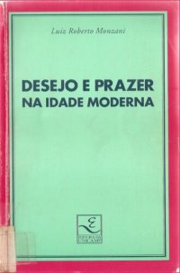 cover of the book Desejo e prazer na idade moderna