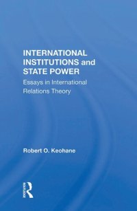 cover of the book International Institutions and State Power: Essays in International Relations Theory