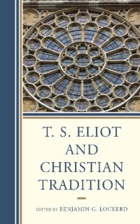 cover of the book T. S. Eliot and Christian Tradition