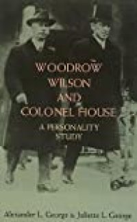 cover of the book Woodrow Wilson and Colonel House: A Personality Study