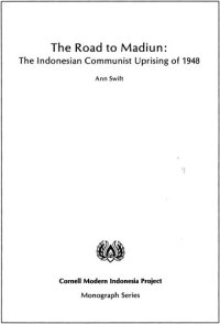 cover of the book The Road to Madiun: The Indonesian Communist Uprising of 1948