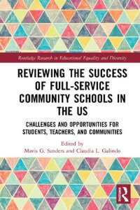 cover of the book Reviewing the Success of Full-Service Community Schools in the US: Challenges and Opportunities for Students, Teachers, and Communities