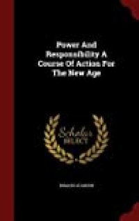 cover of the book Power and Responsibility a Course of Action for the New Age