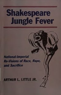 cover of the book Shakespeare jungle fever : national-imperial re-visions of race, rape, and sacrifice