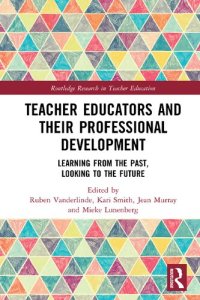 cover of the book Teacher Educators and their Professional Development: Learning from the Past, Looking to the Future