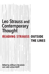 cover of the book Leo Strauss and Contemporary Thought: Reading Strauss Outside the Lines