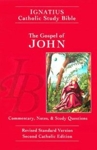 cover of the book Ignatius Catholic Study Bible: The Gospel of John